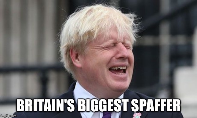 Boris Johnson | BRITAIN'S BIGGEST SPAFFER | image tagged in boris johnson | made w/ Imgflip meme maker