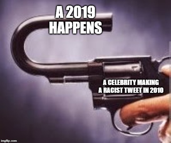 2019, where racism is not being able to heaven, degeneracy is but a word, jail is just a room, and hell is just a tanning  bed | A 2019 HAPPENS; A CELEBRITY MAKING A RACIST TWEET IN 2010 | image tagged in hell,memes,funny,funny memes | made w/ Imgflip meme maker