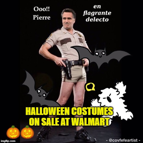How many shopping days until Halloween? | HALLOWEEN COSTUMES ON SALE AT WALMART | image tagged in matt romney,pierre delecto | made w/ Imgflip meme maker