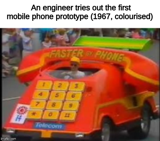 early cell phone prototype | An engineer tries out the first mobile phone prototype (1967, colourised) | image tagged in memes,cell phone,car,colorized | made w/ Imgflip meme maker