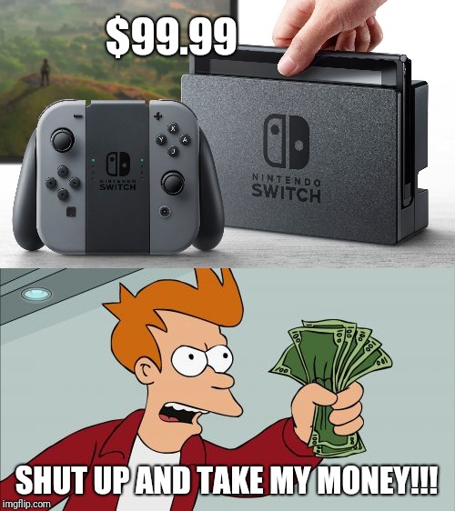 $99.99; SHUT UP AND TAKE MY MONEY!!! | image tagged in memes,shut up and take my money fry | made w/ Imgflip meme maker