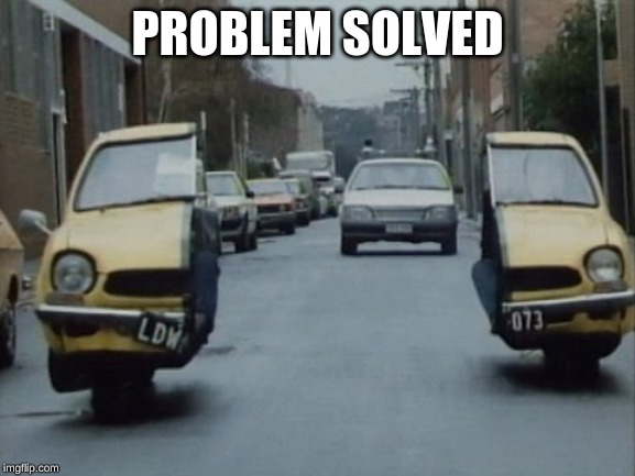 PROBLEM SOLVED | made w/ Imgflip meme maker