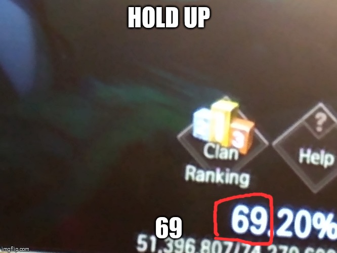 69 | HOLD UP; 69 | image tagged in 69,dragon | made w/ Imgflip meme maker
