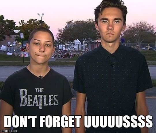 DON'T FORGET UUUUUSSSS | image tagged in parkland | made w/ Imgflip meme maker
