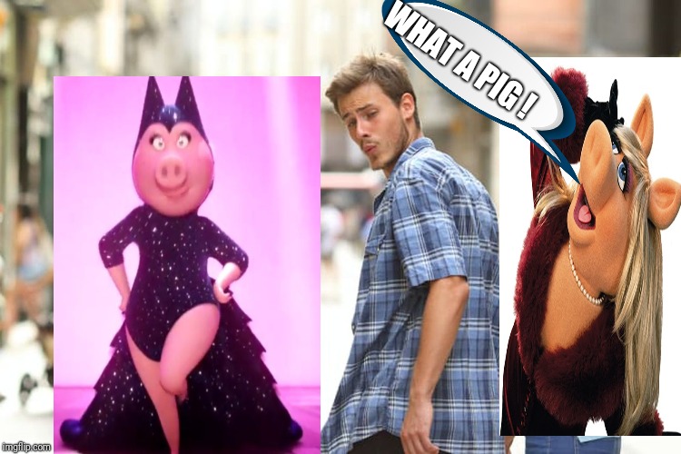 What a pig ! | WHAT A PIG ! | image tagged in memes,distracted boyfriend,greta thunberg,greta thunberg how dare you,kermit the frog | made w/ Imgflip meme maker
