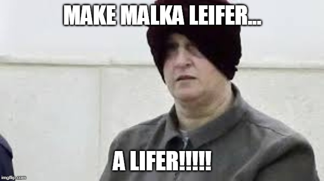 Deport Malka Leifer | MAKE MALKA LEIFER... A LIFER!!!!! | image tagged in malka leifer,israel,australia,deportation,criminals,sexual assault | made w/ Imgflip meme maker