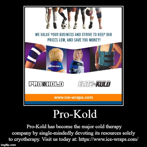 Pro-Kold | image tagged in pro kold,durakold reusable ice wrap,icewraps,reusable ice wrap,equine ice wraps | made w/ Imgflip demotivational maker