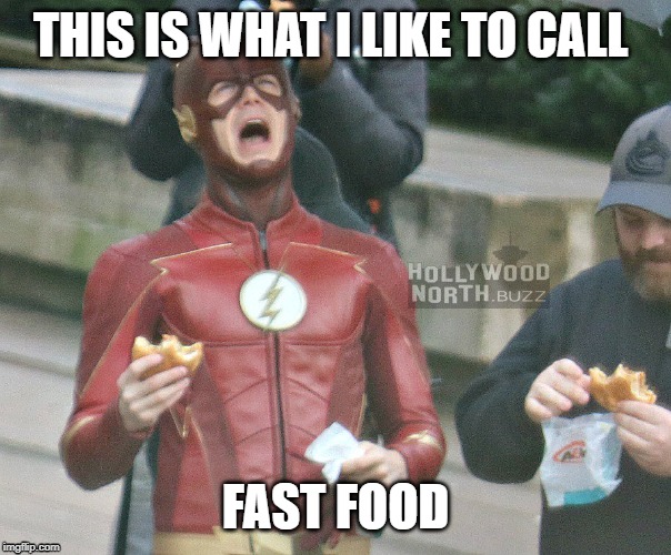 THIS IS WHAT I LIKE TO CALL; FAST FOOD | image tagged in the flash,fast food | made w/ Imgflip meme maker