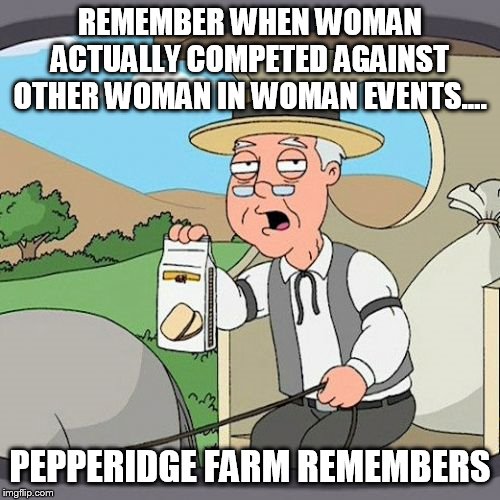 Pepperidge Farm Remembers |  REMEMBER WHEN WOMAN ACTUALLY COMPETED AGAINST OTHER WOMAN IN WOMAN EVENTS.... PEPPERIDGE FARM REMEMBERS | image tagged in memes,pepperidge farm remembers,trans athlete,rachel mckinnon,unfair,womans rights | made w/ Imgflip meme maker