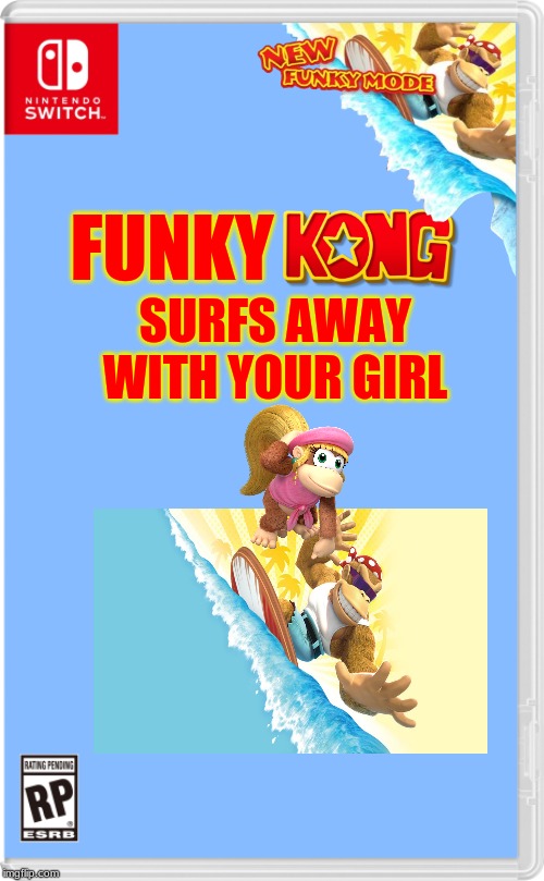 best gaem ever ooof | FUNKY; SURFS AWAY WITH YOUR GIRL | image tagged in nintendo switch cartridge case | made w/ Imgflip meme maker