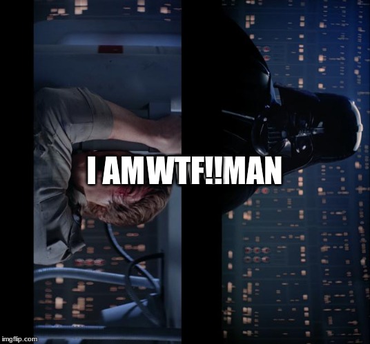 Star Wars No | I AM A WOMAN; WTF!! | image tagged in memes,star wars no | made w/ Imgflip meme maker