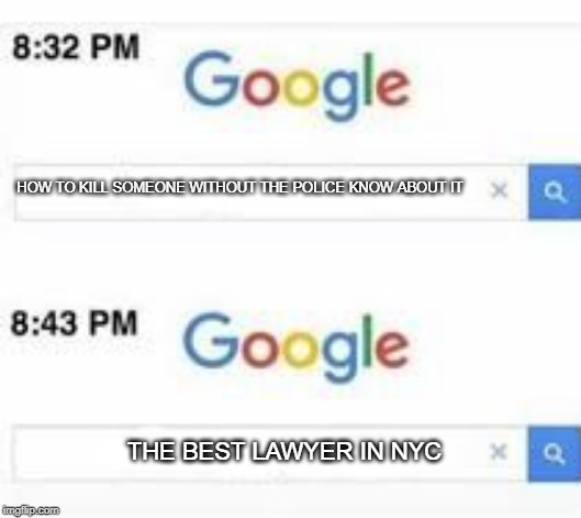 How to escape the FBI | HOW TO KILL SOMEONE WITHOUT THE POLICE KNOW ABOUT IT; THE BEST LAWYER IN NYC | image tagged in how to escape the fbi | made w/ Imgflip meme maker