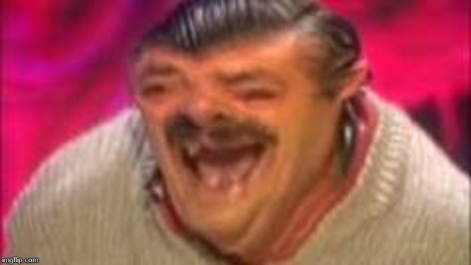 Laughing mexican | image tagged in laughing mexican | made w/ Imgflip meme maker