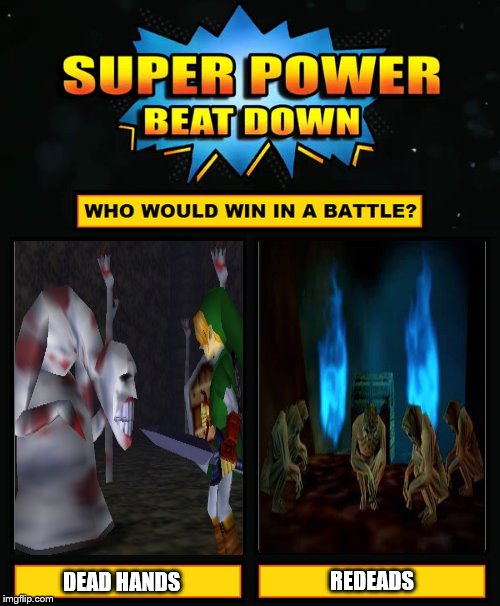 Super Power Beat Down | REDEADS; DEAD HANDS | image tagged in super power beat down | made w/ Imgflip meme maker