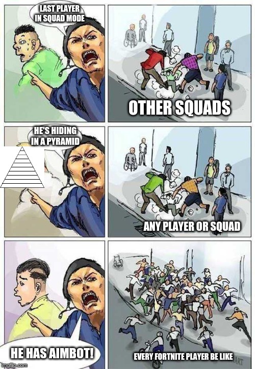 Thief Murderer | LAST PLAYER IN SQUAD MODE; OTHER SQUADS; HE'S HIDING IN A PYRAMID; ANY PLAYER OR SQUAD; HE HAS AIMBOT! EVERY FORTNITE PLAYER BE LIKE | image tagged in thief murderer | made w/ Imgflip meme maker