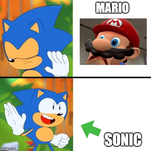 Sonic is best boi | MARIO; SONIC | image tagged in sonic mania,sonic the hedgehog,sega | made w/ Imgflip meme maker