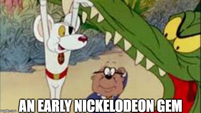 Danger Mouse!!! | AN EARLY NICKELODEON GEM | image tagged in cartoon | made w/ Imgflip meme maker