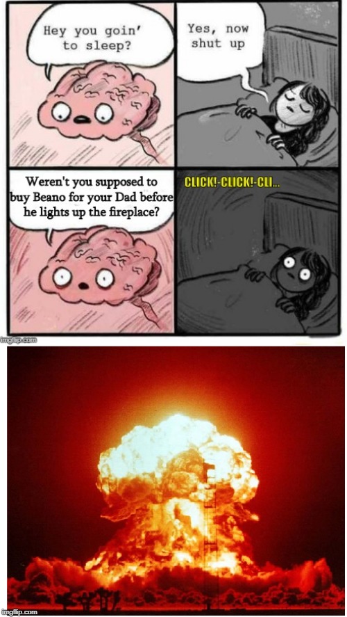 hey are you still awake | image tagged in memes,beans,beanos,explosion,nuclear explosion,gas | made w/ Imgflip meme maker
