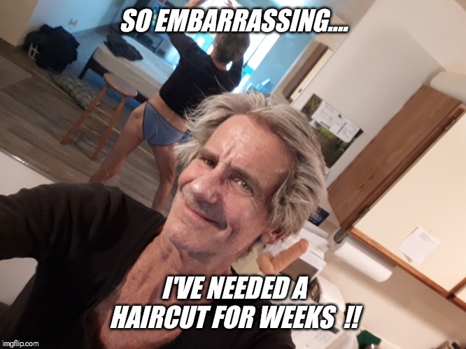 Definitely cost cutters haircut time !! | SO EMBARRASSING.... I'VE NEEDED A HAIRCUT FOR WEEKS  !! | image tagged in embarrassing,bed head,selfie,cost cutters,time | made w/ Imgflip meme maker