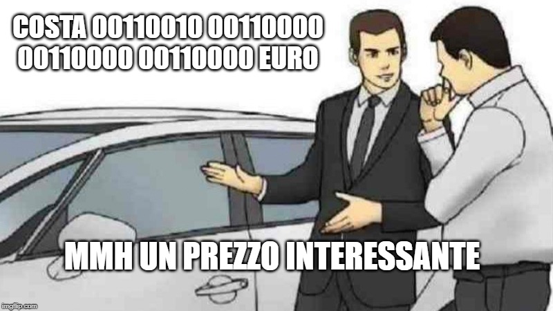 Car Salesman Slaps Roof Of Car Meme | COSTA 00110010 00110000 00110000 00110000 EURO; MMH UN PREZZO INTERESSANTE | image tagged in memes,car salesman slaps roof of car | made w/ Imgflip meme maker