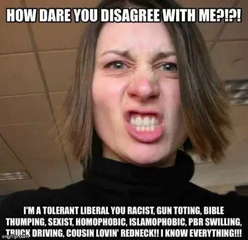 image tagged in politics,liberals,tolerance,intolerance | made w/ Imgflip meme maker