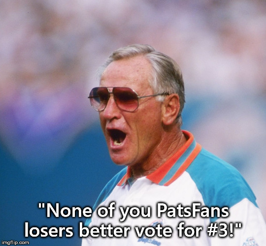 "None of you PatsFans losers better vote for #3!" | made w/ Imgflip meme maker