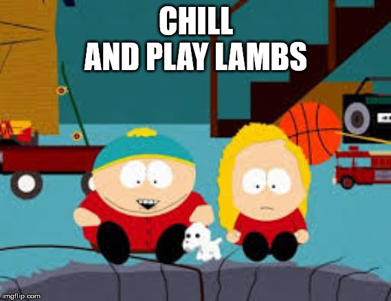 chill | CHILL
AND PLAY LAMBS | image tagged in silence of the lambs | made w/ Imgflip meme maker