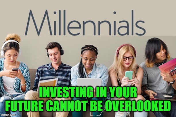 INVESTING IN YOUR FUTURE CANNOT BE OVERLOOKED | made w/ Imgflip meme maker