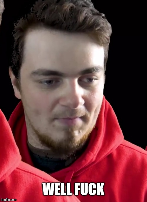 High Quality Well fuck Blank Meme Template