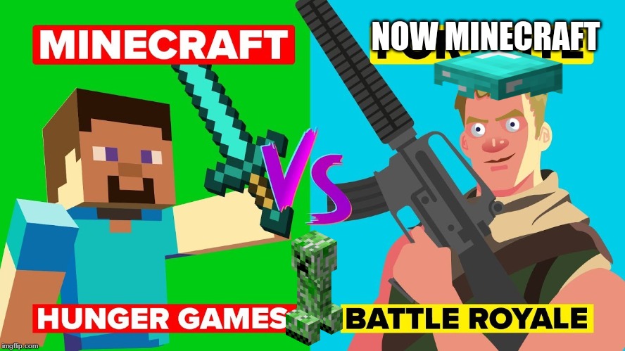 NOW MINECRAFT | image tagged in yeet,video games | made w/ Imgflip meme maker