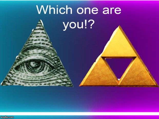 What are you | image tagged in illuminate,tri force | made w/ Imgflip meme maker