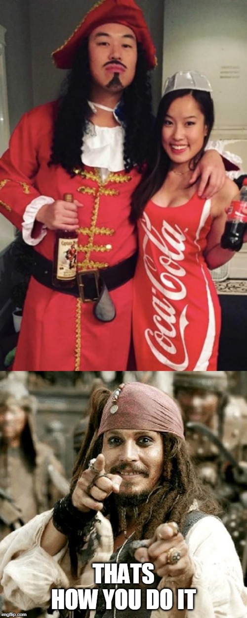 RUM N COKE | THATS HOW YOU DO IT | image tagged in point jack,costume,pirate | made w/ Imgflip meme maker