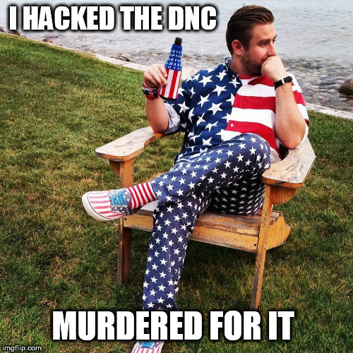 Seth Rich | I HACKED THE DNC; MURDERED FOR IT | image tagged in seth rich | made w/ Imgflip meme maker