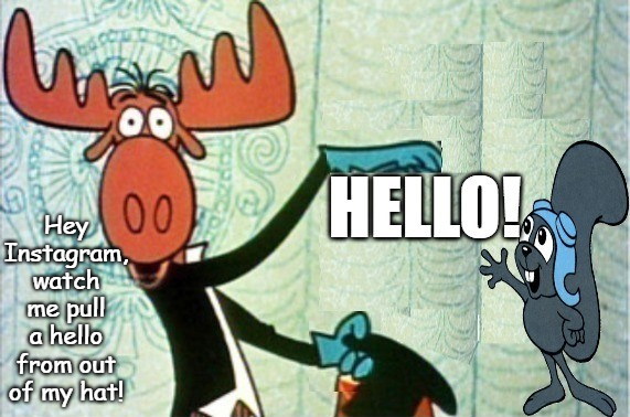 High Quality Rocky and Bullwinkle Hello Instagram Blank Meme Template