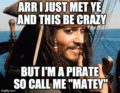 image tagged in funny,jack sparrow,AdviceAnimals | made w/ Imgflip meme maker