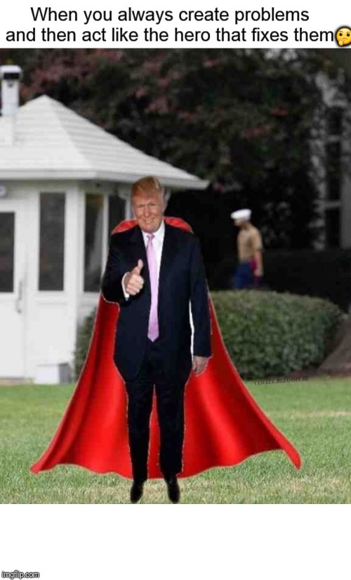 Trump Superhero To His Own Shit He Created | 🤔 | image tagged in trump superhero to his own shit he created | made w/ Imgflip meme maker