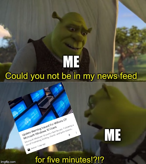Dammit Forbes | ME; Could you not be in my news feed; ME; for five minutes!?!? | image tagged in shrek,could you not | made w/ Imgflip meme maker