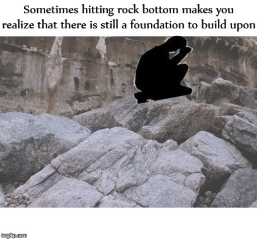 Hitting Rock Bottom | image tagged in hitting rock bottom | made w/ Imgflip meme maker