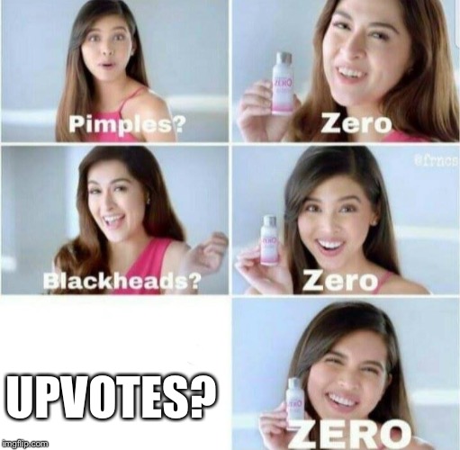 Pimples, Zero! | UPVOTES? | image tagged in pimples zero,memes | made w/ Imgflip meme maker