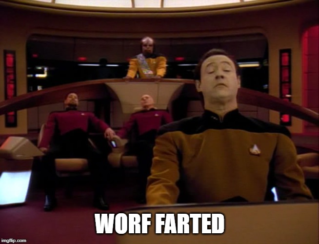 Klingon Odor | WORF FARTED | image tagged in brace for impact | made w/ Imgflip meme maker