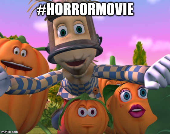when you see horror movies | #HORRORMOVIE | image tagged in movies | made w/ Imgflip meme maker