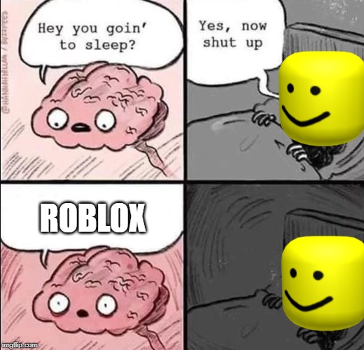 waking up brain | ROBLOX | image tagged in waking up brain | made w/ Imgflip meme maker