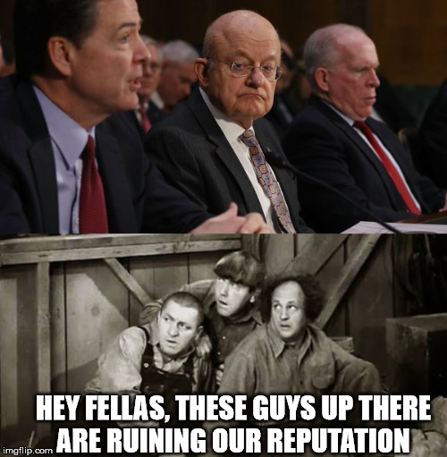 Why, I Oughta... | HEY FELLAS, THESE GUYS UP THERE       ARE RUINING OUR REPUTATION | image tagged in memes,the three stooges,reputation,fbi director james comey,james clapper,one does not simply | made w/ Imgflip meme maker