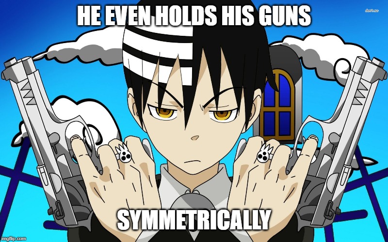 Death The Kid and his symmetry | HE EVEN HOLDS HIS GUNS; SYMMETRICALLY | image tagged in anime,soul eater | made w/ Imgflip meme maker