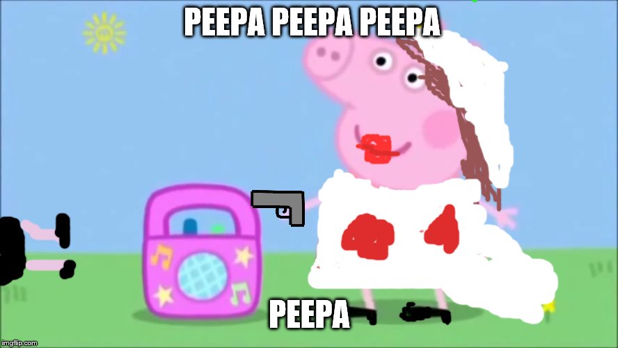 Peppa Pig - É Muito Adulto |  PEEPA PEEPA PEEPA; PEEPA | image tagged in peppa pig -  muito adulto | made w/ Imgflip meme maker