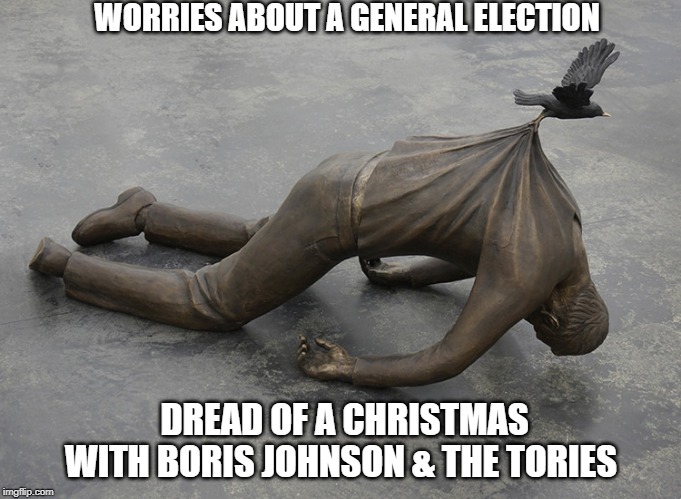 ELECTION | WORRIES ABOUT A GENERAL ELECTION; DREAD OF A CHRISTMAS WITH BORIS JOHNSON & THE TORIES | image tagged in bird dragging statue,boris johnson,brexit | made w/ Imgflip meme maker