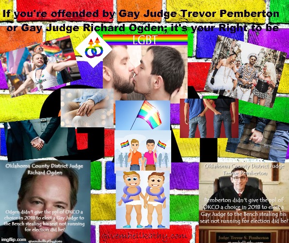 Gay Oklahoma County District Judges Trevor Pemberton & Richard Ogden
Oklahoma County has never elected Gay Judges to the Bench | image tagged in oklahoma,supreme court,court,corruption,tyranny,judge | made w/ Imgflip meme maker