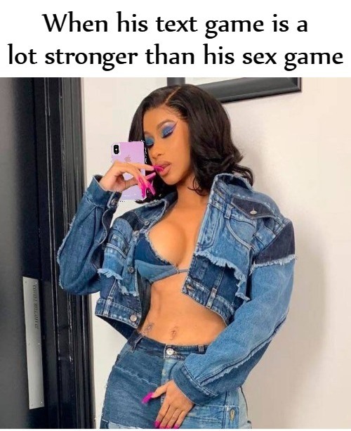 High Quality Cardi B Strong Text Game Weak Sex Game Blank Meme Template