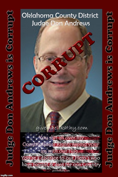 Oklahoma County District Judge Don Andrews is Corrupt
#5_Step_Justice_Slide_Lets_DO_IT givemhellkathy.com | image tagged in oklahoma,court,supreme court,corruption,judge,tyranny | made w/ Imgflip meme maker