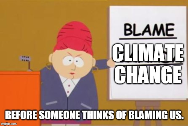 Californduh Dreams | CLIMATE CHANGE; BEFORE SOMEONE THINKS OF BLAMING US. | image tagged in blame canada | made w/ Imgflip meme maker